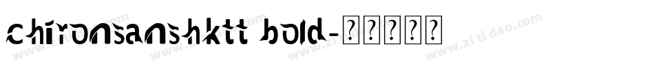 chironsanshktt bold字体转换